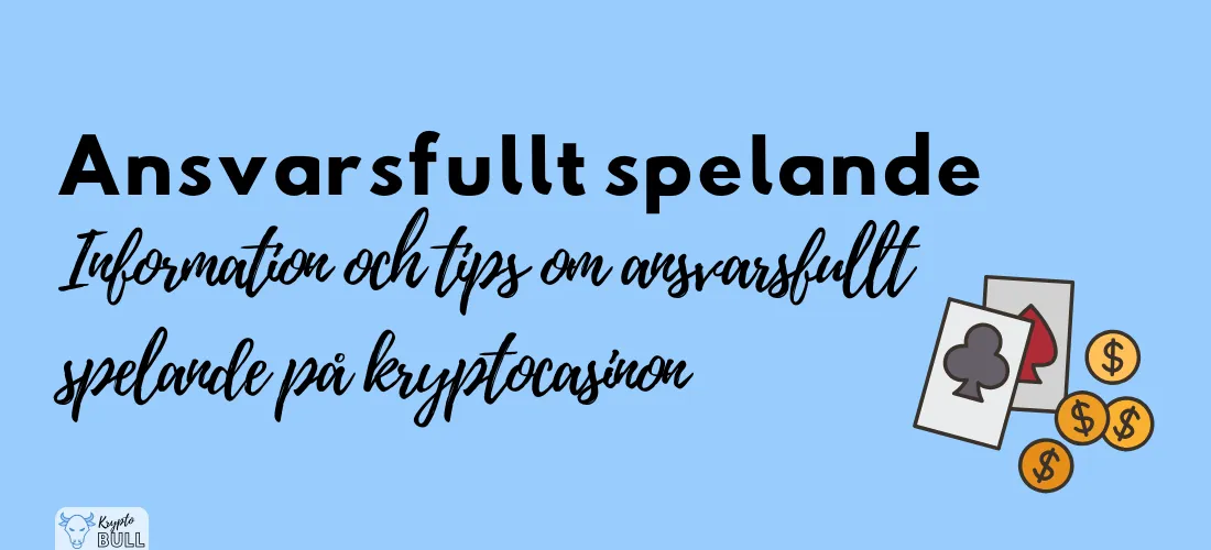 Spelkort och mynt med rubriken ”Ansvarsfullt spelande: information och tips om ansvarsfullt spelande på kryptocasinon”