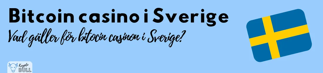 Svensk flagga och rubriken ”Bitcoin casino i Sverige: vad gäller för bitcoin casinon i Sverige?”