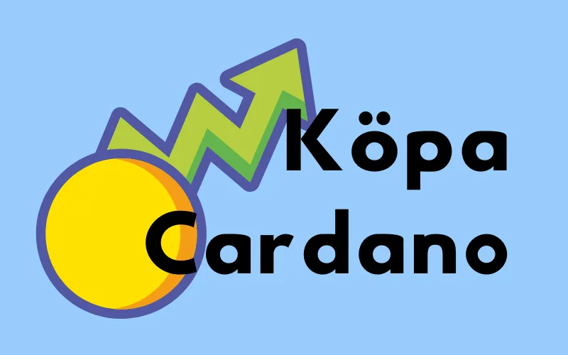 Gult mynt med stigande grön pil och texten ”Köpa Cardano”