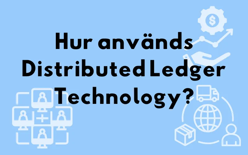Ikoner för betalningar, logistik och nätverk kring frågan ”Hur används Distributed Ledger Technology?”