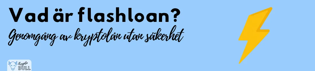 Blixt och frågan ”Vad är flashloan? Genomgång av kryptolån utan säkerhet”