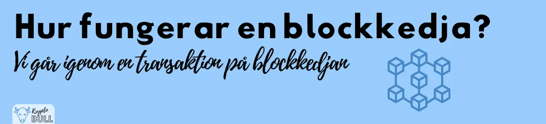 Kedja av block och frågan ”Hur fungerar en blockkedja? Vi går igenom en transaktion på blockkedjan”