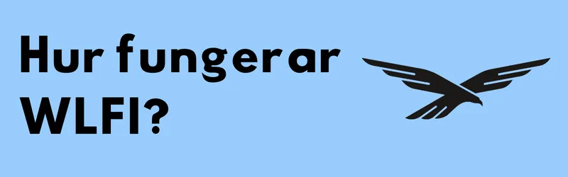 WLFI:s örnlogotyp och frågan ”Hur fungerar WLFI?”