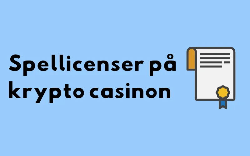 Licensdokument med sigill och rubriken ”Spellicenser på krypto casinon”